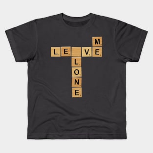 Leave ne Alone Kids T-Shirt